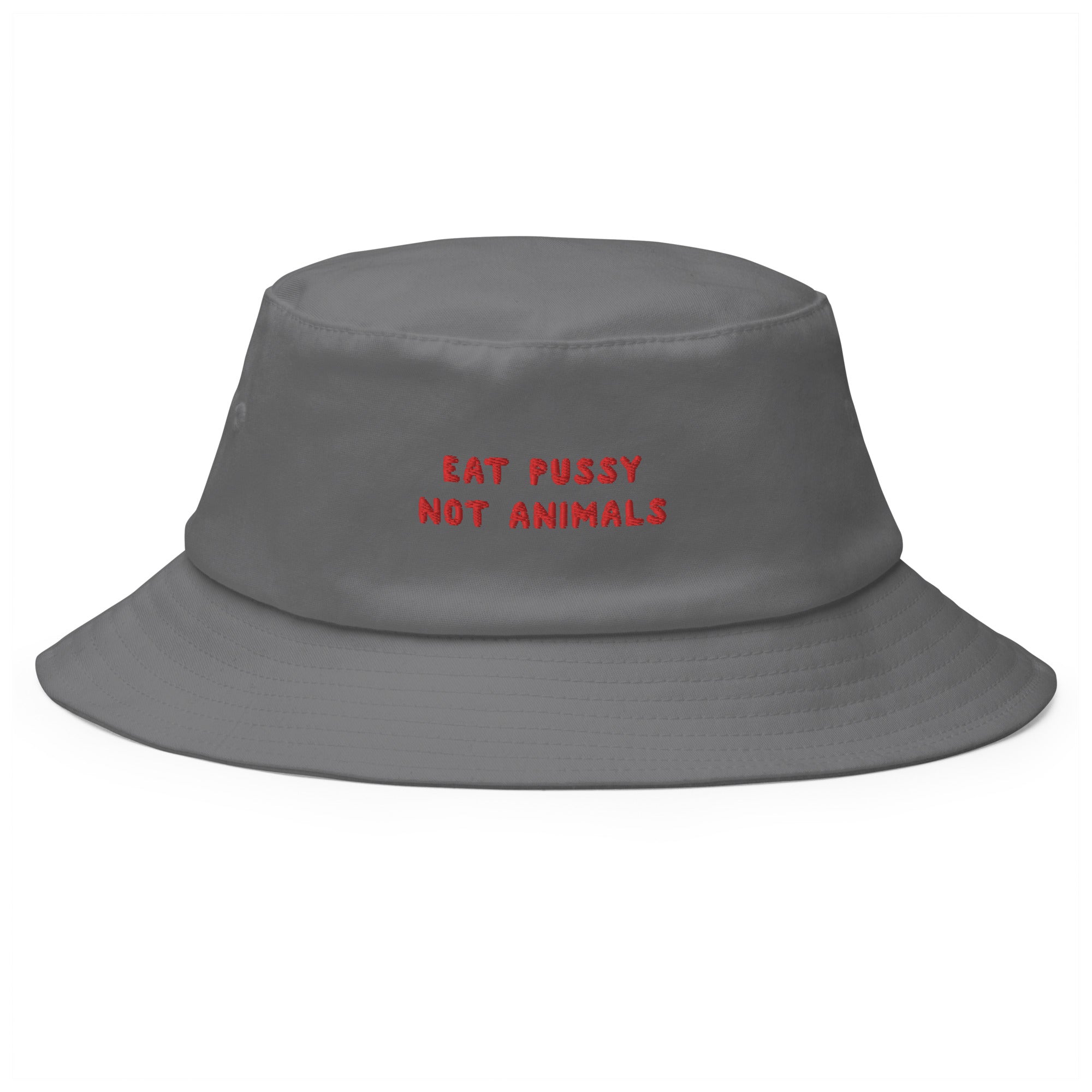 Eat Pussy not Animals - Embroidered Bucket Hat