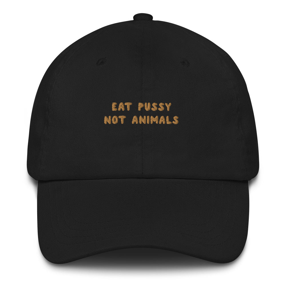 Eat pussy not animals - Embroidered Cap