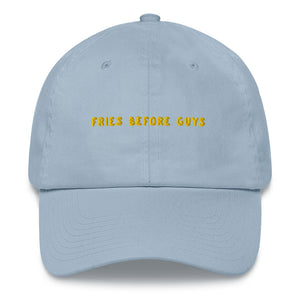Fries before Guys - Embroidered Cap
