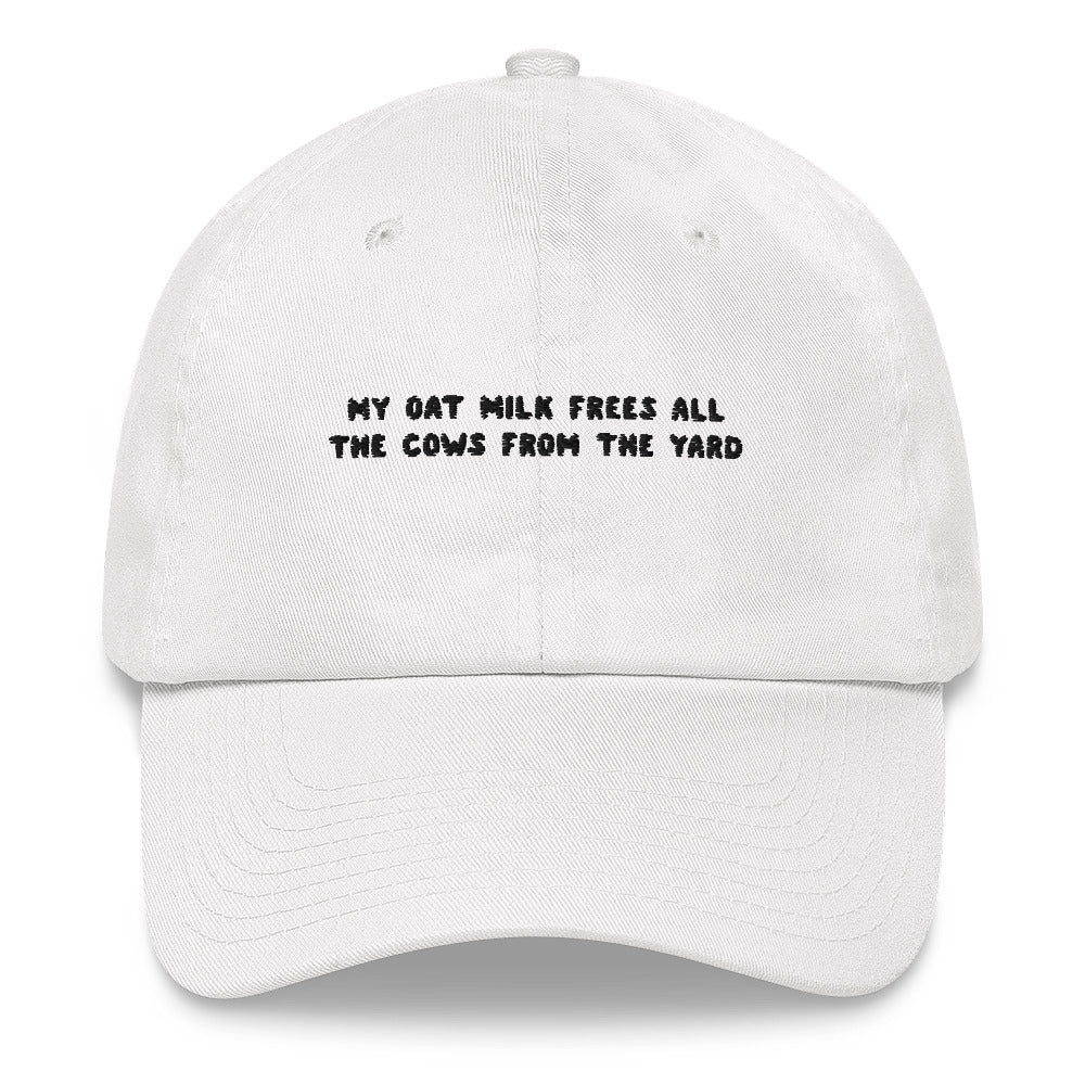 My Oat Milk frees all the Cows from the yard - Embroidered Cap