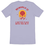 Load image into Gallery viewer, The World is a better place with You in it - Unisex Organic T-shirt
