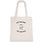 Load image into Gallery viewer, Not your Mom not your Milk - Organic Cotton Tote Bag - Oat Milk Club
