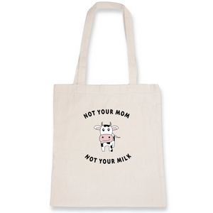 Not your Mom not your Milk - Organic Cotton Tote Bag - Oat Milk Club