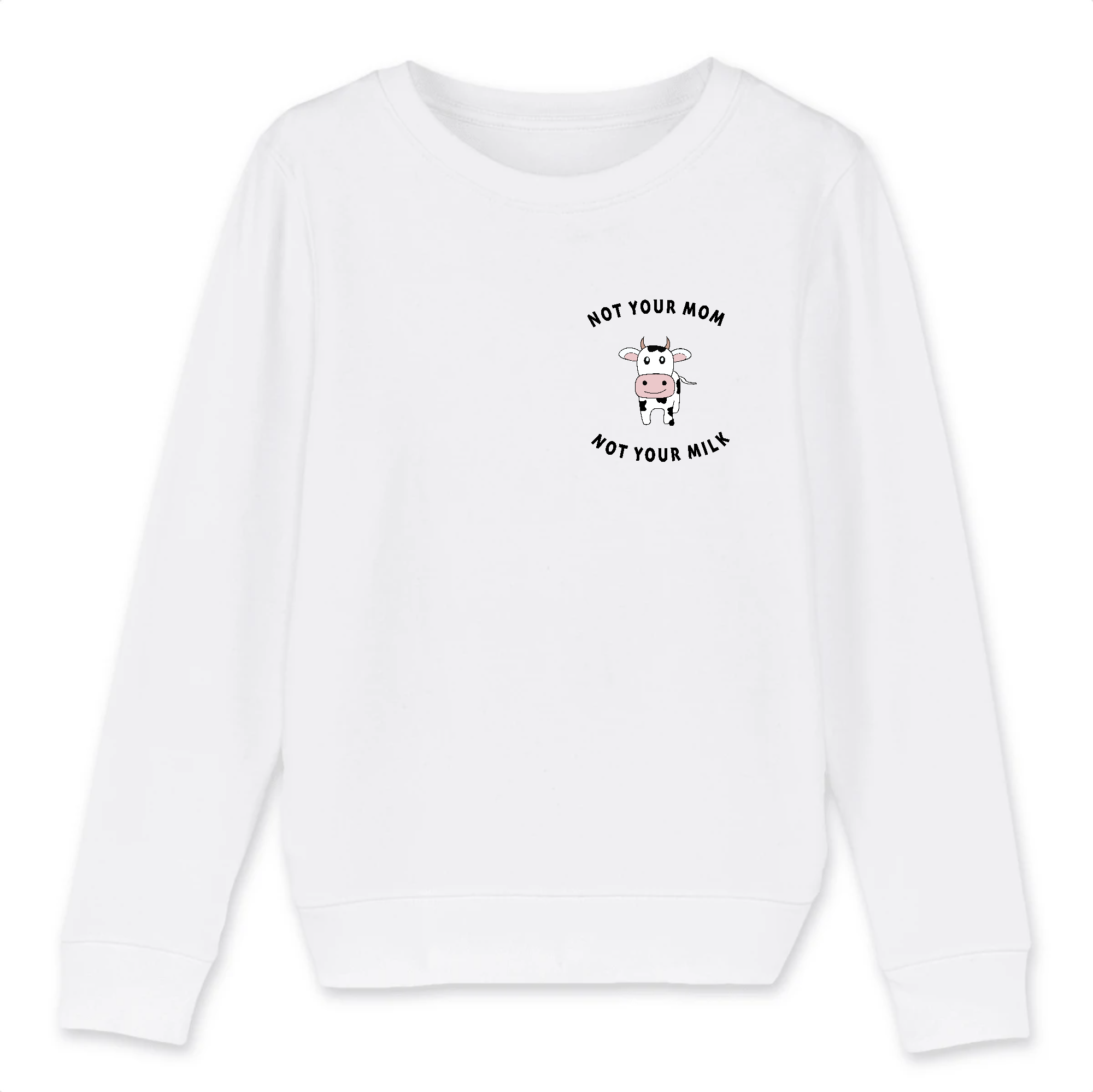 Not your Mom not your Milk - Kid Organic Cotton Sweatshirt